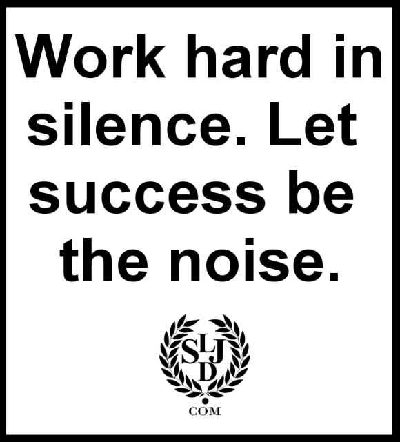 Work Hard In Silence